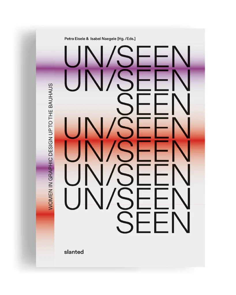 UN/SEEN—Women: Erken Grafik Tasarımın Görünmeyen Kahramanları